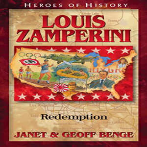 m Louis Zamperini: Redemption (Heroes of History)