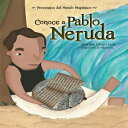 洋書 Paperback, Conoce a Pablo Neruda (Personajes Del Mundo Hispánico/ Historical Figures of the Hispanic World) (Spanish Edition)