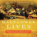 洋書 Pegasus Books Paperback, Mayflower Lives: Pilgrims in a New World and the Ear...