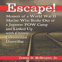 洋書 Paperback, Escape!: Memoir of a World War II Marine Who Broke Out of a Japane...
