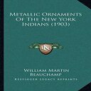 洋書 Paperback, Metallic Ornaments Of The New York Indians (1903)(3)