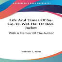 洋書 Paperback, Life And Times Of Sa-Go-Ye-Wat-Ha; Or Red-Jacket: With A Memoir Of The Author