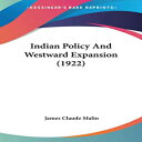 洋書 Paperback, Indian Policy And Westward Expansion (1922)(3)