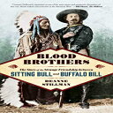 洋書 Blood Brothers: The Story of the Strange Friendship between Sitting Bull and Buffalo Bill