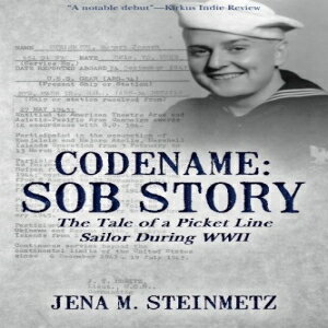 洋書 Paperback, Codename: Sob Story: The Tale of a Picket Line Sailor During WWII