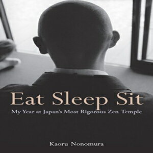 洋書 Paperback, Eat Sleep Sit: My Year at Japan's Most Rigorous Zen Temple