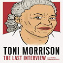 洋書 Paperback, Toni Morrison: The Last Interview: and Other Conversations (The Last Interview Series)