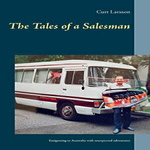 洋書 Paperback, The Tales of a Salesman: Emigrating to Australia with unexpected adventures