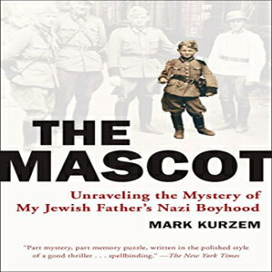 ν Kurzem, Mark Paperback, The Mascot: Unraveling the Mystery of My Je...