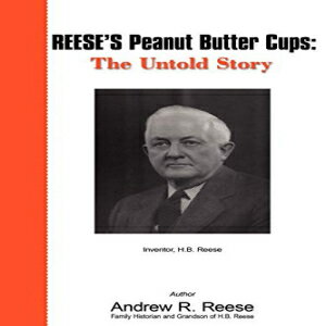洋書 iUniverse Paperback, REESE'S Peanut Butter Cups: The Untold Story: Inventor, H.B. Reese