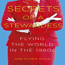 洋書 Paperback, The Secret Stewardess: Flying the World in the 1980s