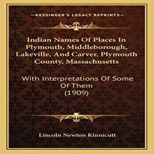 洋書 Paperback, Indian Names Of Places In Plymouth, Middleborough, Lakeville, And Carver, Plymouth County, Ma…