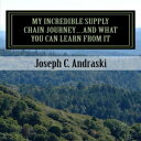 洋書 Paperback, My Incredible Supply Chain Journey...And What You Can Learn From I...