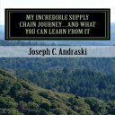 洋書 Paperback, My Incredible Supply Chain Journey...And What You Can Learn From It: Trials, Teamwork, and Triumphs