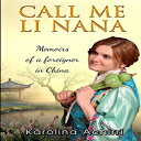 洋書 Paperback, Call me Li Nana: Memoirs of a foreigner in China