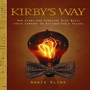 洋書 Paperback, Kirby 039 s Way: How Kirby and Caroline Risk Built their Company on Kitchen-Table Values