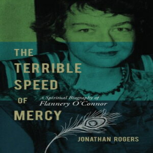洋書 The Terrible Speed of Mercy: A Spiritual Biography of Flannery O'Connor