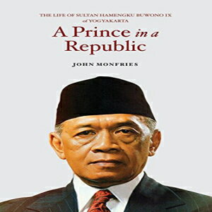 洋書 Paperback, A Prince in a Republic: The Life of Sultan Hamengku Buwono IX of Yogyakarta