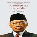 洋書 Paperback, A Prince in a Republic: The Life of Sultan Hamengku Buwono IX of Yogyakarta