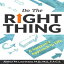 洋書 Paperback, Do the Right Thing: A Surgeon's Approach to Life