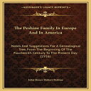 Glomarket㤨ν Paperback, The Peshine Family In Europe And In America: Notes And Suggestions For A Genealogical Tree, From The Beginning Of The Fourteenth Century To The Present Day (1916פβǤʤ5,356ߤˤʤޤ