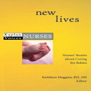 洋書 Paperback, New Lives: Nurses 039 Stories about Caring for Babies (Kaplan Voices: Nurses)