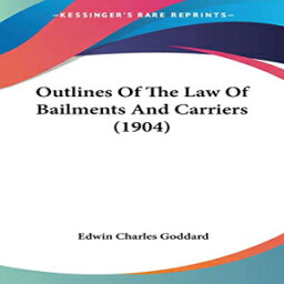 洋書 Paperback, Outlines Of The Law Of Bailments And Carriers (1904)