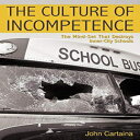 洋書 Paperback, The Culture of Incompetence: The Mind-Set That Destroys Inner-City Schools