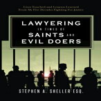 洋書 Paperback, Lawyering in Times of Saints and Evil Doers: Lives Touched and Lessons Learned From My Five Decades Fighting For Justice