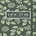 洋書 Paperback, To The Best Doctor 108 page A5 notebook: Elegant floral design not...