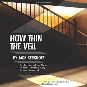 洋書 Paperback, How Thin the Veil: A Memoir of 45 Days in the Traverse City State Hospital