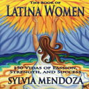 m The Book of Latina Women: 150 Vidas of Passion, Strength, and Success