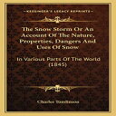 洋書 Paperback, The Snow Storm Or An Account Of The Nature, Properties, Dangers An...