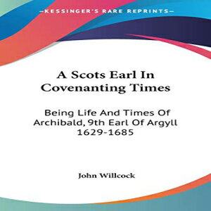 洋書 Paperback, A Scots Earl In Coven Times: Being Life And Times Of Archibald, 9th Earl Of Argyll 1629-1685
