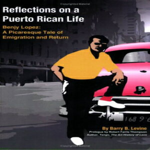 洋書 Reflections on a Puerto Rican Life: Benjy Lopez: A Picaresque Tale of Emigration and Return