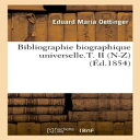 洋書 HACHETTE BNF Paperback, Bibliographie Biographique Universelle.T. II (N-Z) (Generalites) (French Edition)