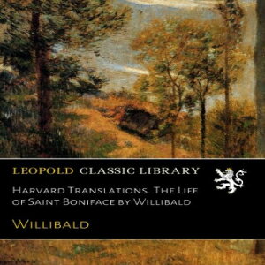 洋書 Paperback, Harvard Translations. The Life of Saint Boniface by Willibald