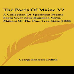 Glomarket㤨ν Paperback, The Poets Of Maine V2: A Collection Of Specimen Poems From Over Four Hundred Verse-Makers Of The Pine-Tree State (1888פβǤʤ8,479ߤˤʤޤ