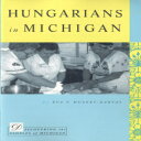 m Hungarians in Michigan (Discovering the Peoples of Michigan)