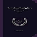 洋書 Paperback, Story of Lee County, Iowa: Story Of Lee County, Iowa; Volume 1