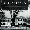 洋書 Choices: The Crisis of Conscience of the Vietnam Generation