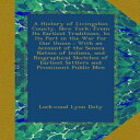 m Paperback, A History of Livingston County, New York: From Its Earliest Traditions, to Its Part in the War for Our Union : With an Account of the Seneca Nation of ... of Earliest Settlers and Prominent Public