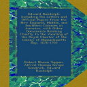 洋書 Edward Randolph: Including His Letters and Official Papers from the New England, Middle, and Southern Colonies in America, with Other Documents ... of the Colony of Massachusetts Bay, 1676-1703