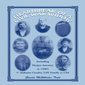 楽天Glomarket洋書 Heartbreak of a Civil War Widow: Life of Sarah Harper McWhirter, 1825-1883, Including Harper Family Ancestry Traced to Oxfordshire, Noke, England in ... Information on the 1st Alabama Cavalry, USV