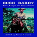 洋書 Buck Barry, Texas Ranger and Frontiersman