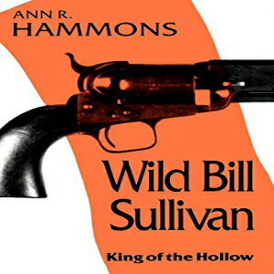 洋書 Wild Bill Sullivan: King of the Hollow