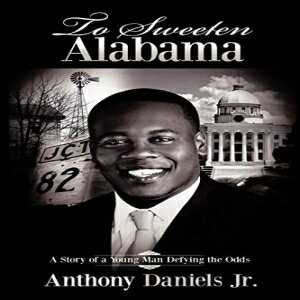 楽天Glomarket洋書 AuthorHouse Paperback, To Sweeten Alabama: A Story Of A Young Man Defying The Odds