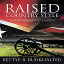 楽天Glomarket洋書 Raised Country Style from South Carolina to Mississippi: Civil War Transforms America