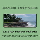 洋書 Lucky Hapa Haole: Memories of a Chinese, German, Irish Woman, Born and Raised in Hawaii