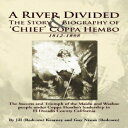 洋書 A River Divided The Story & Biography Of ' Chief ' Coppa Hembo: The Success and Triumph of the Maidu and Washoe people under Coppa Hembo's Leadership in EL Dorado County California